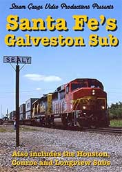 Santa Fes Galveston Houston Conroe and Longview Subs DVD