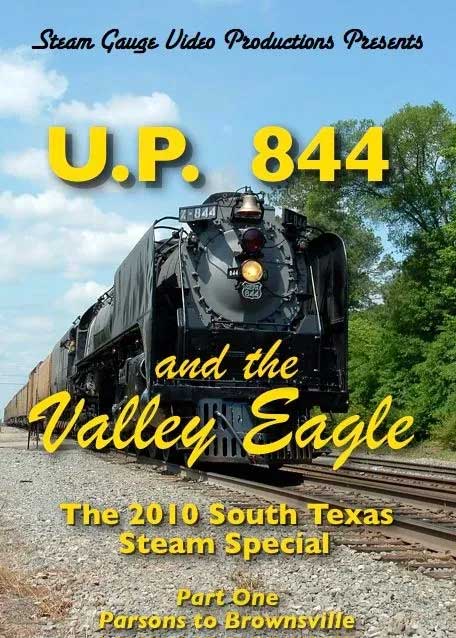 UP 844 and the Valley Eagle Part 1 2010 South Texas Steam Special DVD Steam Gauge Video Productions SG-009