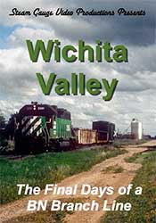 Wichita Valley Final Days of a BN Branch Line DVD