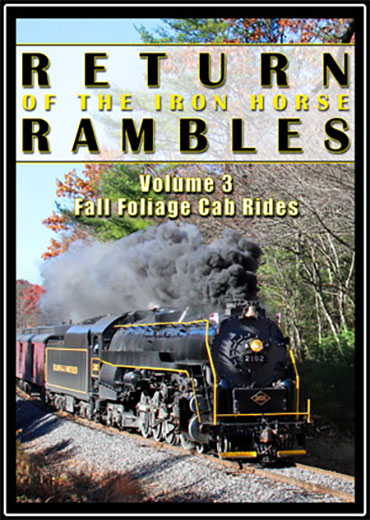 2102 - Return of the Iron Horse Rambles Volume 3 Fall Foliage Cab Rides DVD Steam Video Productions SVP21023D