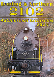Reading & Northern 2102 Autumn Leaf Excursions 2023 DVD