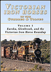 Victorian Iron Horses on the C&TS - Volume 1 Eureka, Glenbrook, and the VIHR DVD