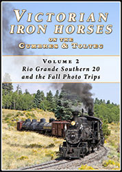 Victorian Iron Horses on the C&TS - Volume 2 RGS 20 and the Fall Photo Trips DVD