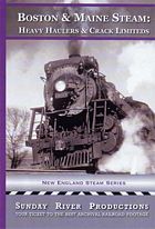 Boston & Maine Steam - Heavy Haulers & Crack Limiteds DVD