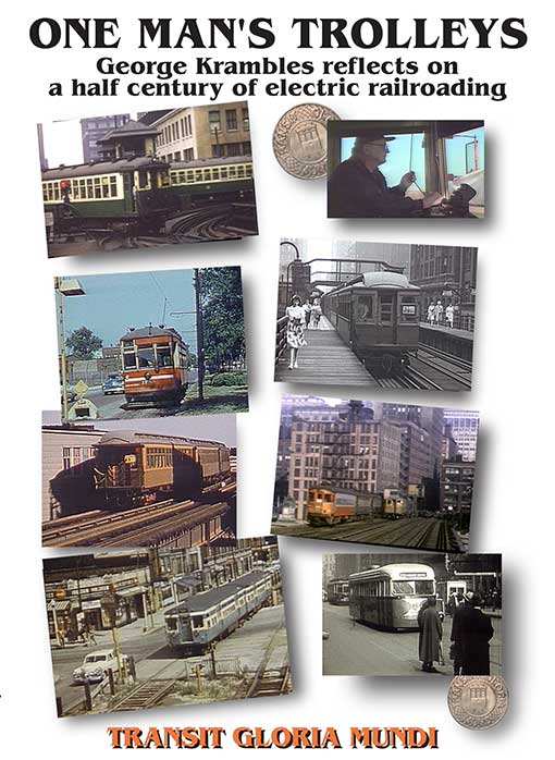 One Mans Trolleys George Krambles Reflects on a Half Century of Electric Railroading DVD Transit Gloria Mundi OMT