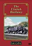 The Uintah Railway on DVD by Machines of Iron