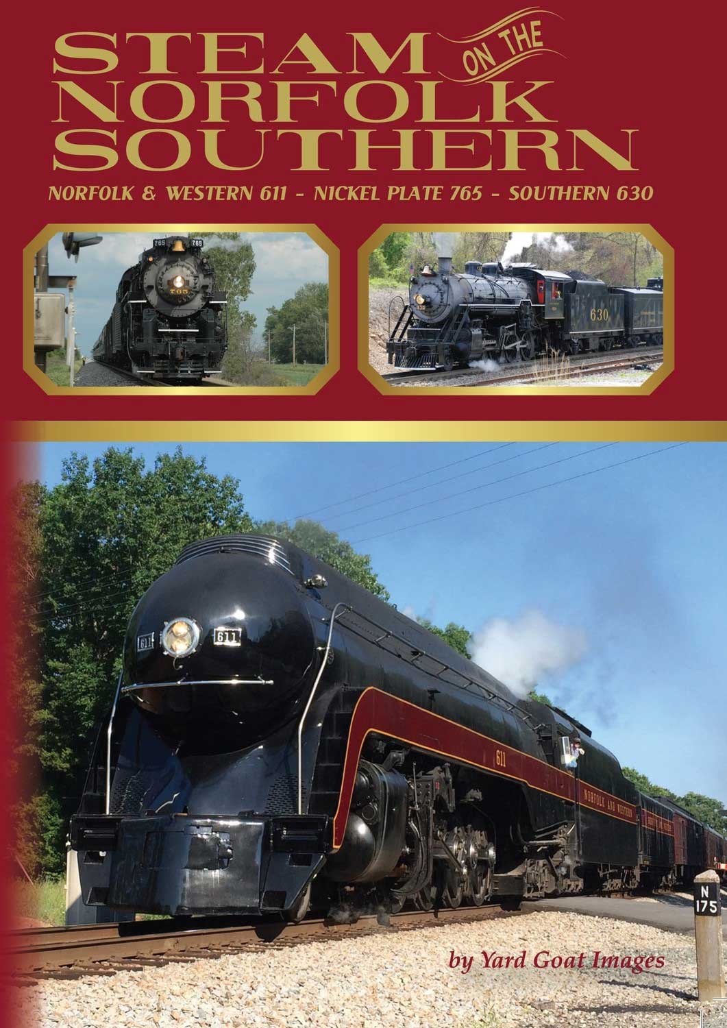 Steam on the Norfolk Southern Norfolk Western 611 NKP 765 Southern 630